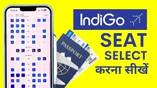 How to Select a Seat in Indigo Airlines Online? | Indigo Flight में Seat कैसे Select करें?