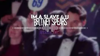Im A Slave 4 U | Edit Audio