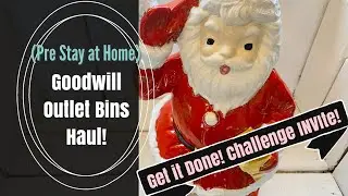 GOODWILL OUTLET BINS THRIFT HAUL (Pre-Stay at Home)! & GET IT DONE! OPEN Challenge Invite!