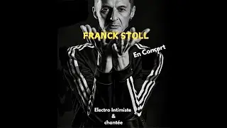 Medley -  FRANCK STOLL (Electro Intimiste & Chant&eacute;e) - 22/10/2025