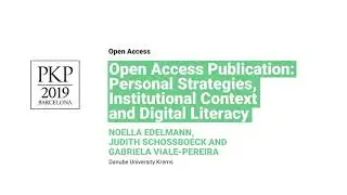 OA 6.1 - Open Access Publication: Personal Strategies, Institutional Context and Digital Literacy