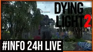 Film info o 24H LIVE, a w tle Dying Light 2 :)