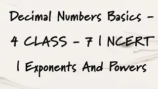 Decimal numbers Basics- 4|Class7|NCERT| Exponents and Powers