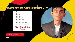 How to write program for Right triangle star Pattern || Pattern Program Series L-2