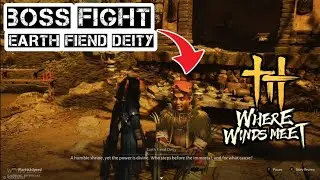 Earth Fiend Deity Boss Fight Where Winds Meet