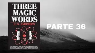 Three Magic Words - Part 36