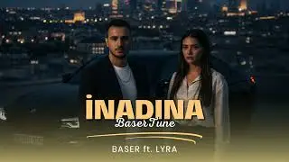 İNADINA - Baser ft. Lyra - BaserTunes