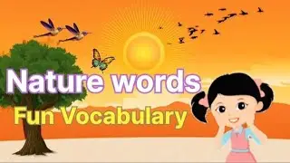 Learn Nature Words | Fun Phonics Vocabulary for Kids