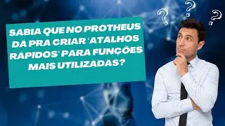 07 - FUNCOES FAVORITAS E RECENTES NO ERP PROTHEUS