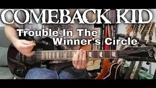 Comeback Kid - Trouble In The Winner's Circle (Guitar Cover)