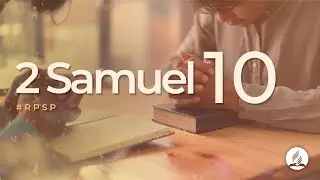 2 Samuel 10 - Reavivados Por Sua Palavra | #RPSP
