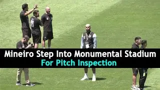Mineiro Step Into Monumental Stadium For Pitch Inspection | DRM Sports | AD1H