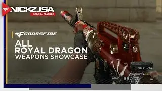 All Royal Dragon Weapons Showcase | CROSSFIRE