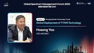 Global Spectrum Management Forum 2025 - TVWS Technology Deployment by Hosang Yoo (글로벌 전파관리 포럼 2025)