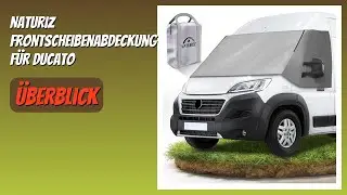 BEWERTUNG (2025): Naturiz Frontscheibenabdeckung f&uuml;r Ducato. Infos