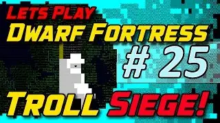 Let's play dwarf fortress 2016 part 25 - Goblin & Troll Siege!