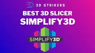 SIMPLIFY 3D (Tutorial) | Best 3D Slicer | 3D Strikers