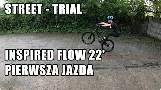 Pierwsza jazda na Street - Trialu 🚲 (Inspiered flow 22')
