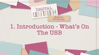 1. Introduction - What's On The USB | Eclectic Christmas | Digital Craftorium