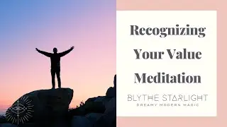 Recognizing Your Value | 14-Minute Guided Meditation for Self-Worth and Success