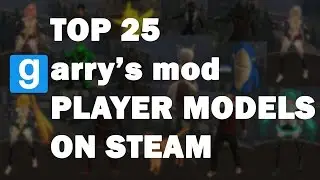 Top 25 Garry's Mod Player Models On Steam