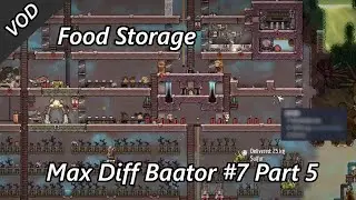 Building a Proper Food Storage on Max Diff Baator #7 Part 5 VOD Oxygen Not Included