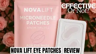 Nova Lift Eye Patches Reviews: Effective Eye Patches or Not?