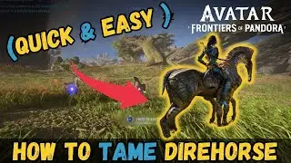 Avatar Frontier of Pandora: How to Tame a Direhorse (Quick & Easy)