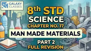 8th Std Science Ch 17 Man-made Materials Part 2 | Synthetic Fibres & Rubber | SSC
