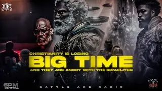 Battle Axe Radio EP74: Christianity is Losing Big Time and They Are Angry With the Israelites