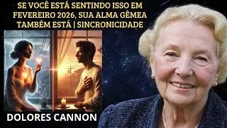 ✨Almas Gêmeas: O Portal de Fevereiro 2026 e o Despertar da Memória Cósmica✨| DOLORES CANNON