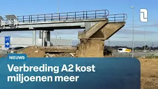Naast vertraging ook extra kosten voor verbreding A2 | L1 Nieuws
