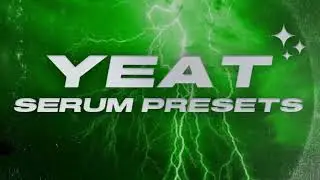 FREE Yeat Serum Presets + One Shots | 60 Yeat, Ken Carson, Rage Serum Presets