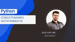 Python: Aprenda a concatenar DATAFRAMES com o CONCAT!