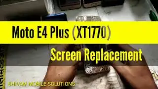 Moto E4 Plus (XT1770) Screen Replacement.