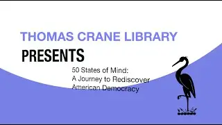 Thomas Crane Public Library Presents: 50 States of Mind