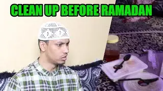 CLEAN UP BEFORE RAMADAN