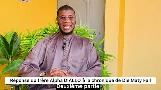 R&eacute;ponse du frere Alpha Diallo &agrave; la chronique de Die Maty Fall, deuxi&egrave;me partie