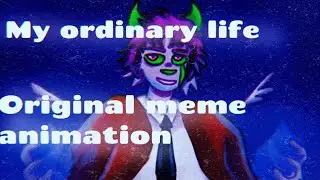 🔸🔶MY ORDINARY LIFE /Original meme/ animation 🔶🔸
