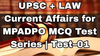 📘 UPSC + LAW Current Affairs MCQ Test Series | Test&ndash;01MPADPO #mpadpo 