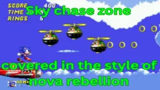 Sky chase zone covered in the style of nova rebellion