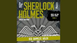Kapitel 3 - Sherlock Holmes: Der doppelte Adler (Neues aus der Baker Street, Folge 2)