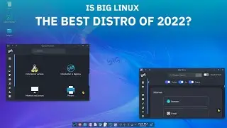 Big Linux is the Best Distribution of 2022 already.  (Big Linux Review)