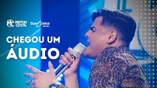 Heitor Costa - Chegou Um &Aacute;udio (V&iacute;deo Oficial)