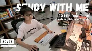 Study With Me | 40 Min Real Time | No Talking, No Music | Programming | Keyboard & Mouse Sounds