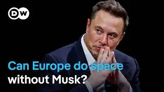 EU looks to wean itself off Musk's Starlink and SpaceX | DW News