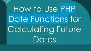 How to Use PHP Date Functions for Calculating Future Dates