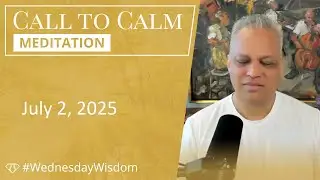 Call to Calm Meditation - July 2, 2025