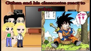 Gohan and his classmates react to gohan part 1 //RKR//