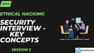 Ethical Hacking Session 3 : Security Interview - Key Concepts